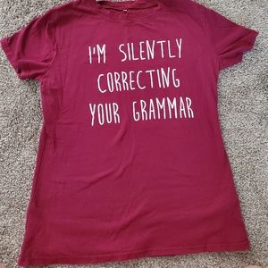 "I'm silently correcting your grammer" T-shirt